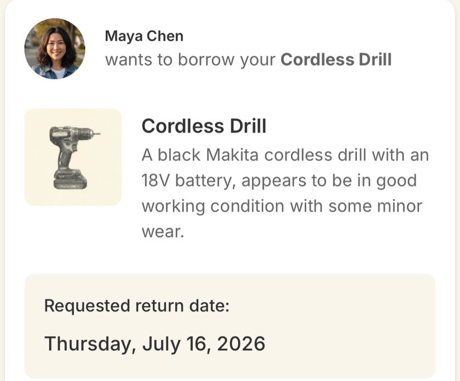 A borrow request in the app: Maya Chen wants to borrow your cordless drill, return by Thursday July 16